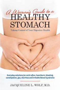Paperback A Woman's Guide to a Healthy Stomach: Taking Control of Your Digestive Health Book