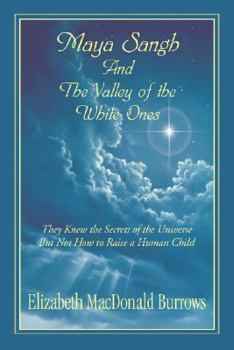Paperback Maya Sangh and the Valley of the White Ones Book
