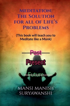 Meditation: The Solution for all of Life's Problems: This book will teach you to Meditate like a Monk