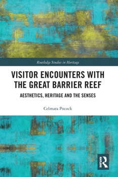 Paperback Visitor Encounters with the Great Barrier Reef: Aesthetics, Heritage, and the Senses Book