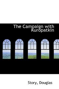 Paperback The Campaign with Kuropatkin Book