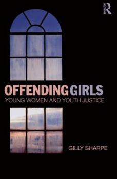 Paperback Offending Girls: Young Women and Youth Justice Book