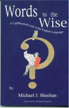 Paperback Words to the Wise: A Lighthearted Look at the English Language Book