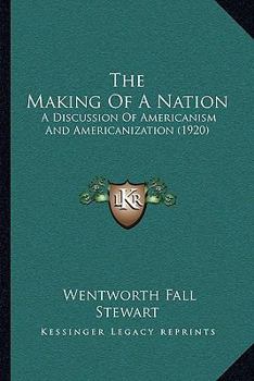 The Making of a Nation: A Discussion of Americanism and Americanization
