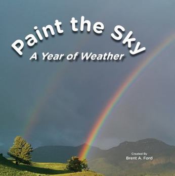 Paperback Paint the Sky: A Year of Weather Book