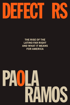 Hardcover Defectors: The Rise of the Latino Far Right and What It Means for America Book