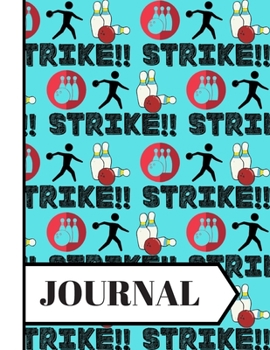 Paperback Journal: Ten Pin Bowling Strike Pattern Print Novelty Gift: Bowling Journal for Men, Women and Teens Book