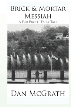 Paperback Brick & Mortar Messiah: A For-Profit Fairy Tale Book