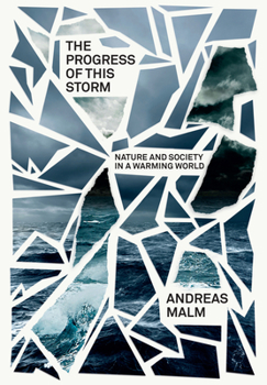 Hardcover The Progress of This Storm: Nature and Society in a Warming World Book