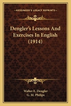 Paperback Dengler's Lessons And Exercises In English (1914) Book