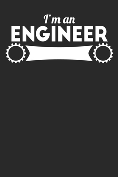 I'm An Engineer: 6x9 Blank Lined Notebook Journal 110 Pages Perfect Gift For Engineers