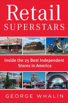 Hardcover Retail Superstars: Inside the 25 Best Independent Stores in America Book