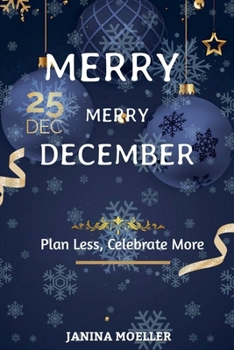 Merry Merry December: Plan Less, Celebrate More