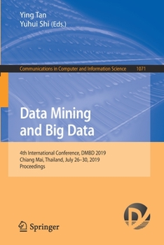 Paperback Data Mining and Big Data: 4th International Conference, Dmbd 2019, Chiang Mai, Thailand, July 26-30, 2019, Proceedings Book