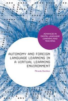 Hardcover Autonomy and Foreign Language Learning in a Virtual Learning Environment Book