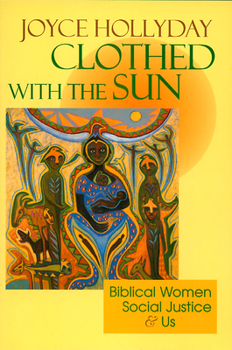 Paperback Clothed with the Sun: Biblical Women, Social Justice and Us Book