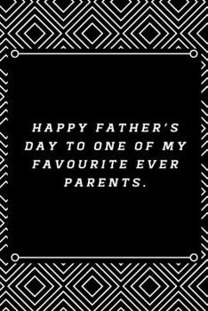 Happy Father’s Day to one of my favourite ever parents.: 6"x9" 120 pages journal