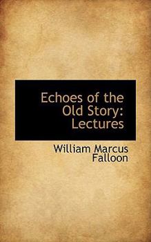 Paperback Echoes of the Old Story: Lectures Book