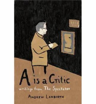 Paperback A is a Critic - Writings from the Spectator: Writings from the Spectator Book