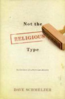 Hardcover Not the Religious Type: Confessions of a Turncoat Atheist Book
