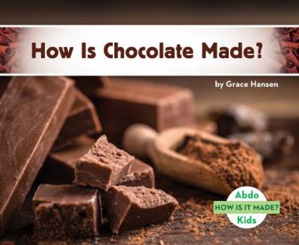 How Is Chocolate Made? - Book  of the How Is It Made?