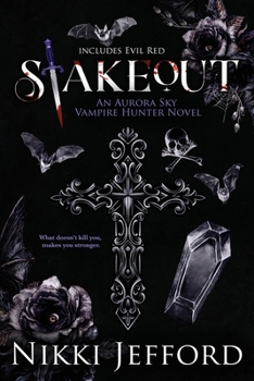 Paperback Stakeout: Aurora Sky Vampire Hunter, Duo 1.5 (Stakeout & Evil Red) Book
