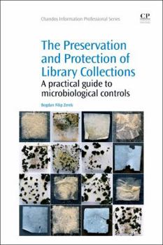 Paperback The Preservation and Protection of Library Collections: A Practical Guide to Microbiological Controls Book
