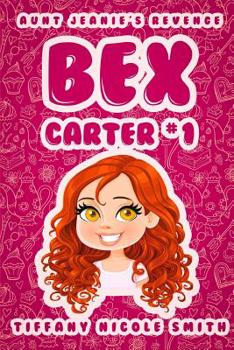 Paperback Bex Carter 1: Aunt Jeanie's Revenge Book