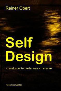 Paperback Self-Design: Ich-selbst entscheide, was ich erfahre [German] Book