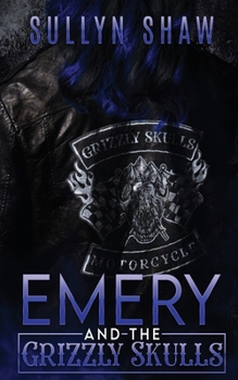 Emery and the Grizzly Skulls: Novella