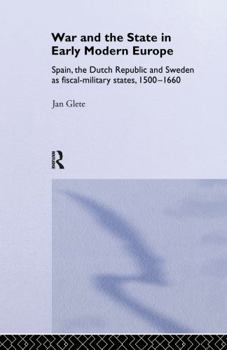 Hardcover War and the State in Early Modern Europe: Spain, the Dutch Republic and Sweden as Fiscal-Military States Book