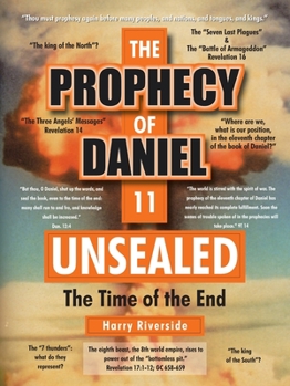Paperback The Prophecy of Daniel 11 Unsealed: The Time of the End Book