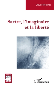 Paperback Sartre, l'imaginaire et la liberté [French] Book