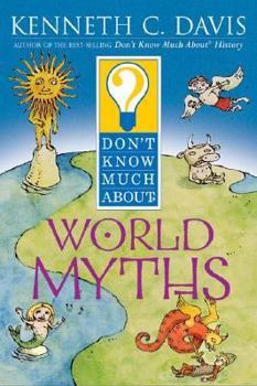 Paperback Don't Know Much about World Myths Book