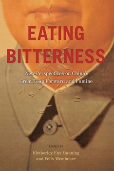 Hardcover Eating Bitterness: New Perspectives on China's Great Leap Forward and Famine Book