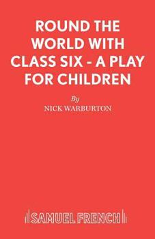 Paperback Round the World with Class Six - A play for children Book