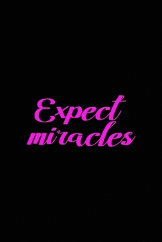 Expect miracles: All Purpose 6x9 Blank Lined Notebook Journal Way Better Than A Card Trendy Unique Gift Solid Black New Year