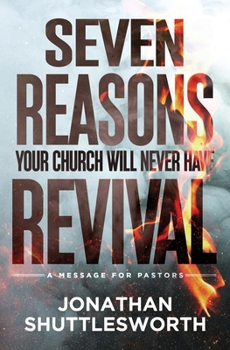 Paperback Seven Reasons Your Church Will Never Have Revival: A Message for Pastors Book