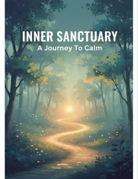 Paperback Inner Sanctuary: A Journey To Calm Book