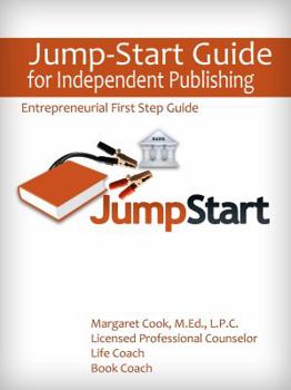 Paperback Jump-Start Guide for Independent Publishing: Entrepreneurial First Step Guide Book