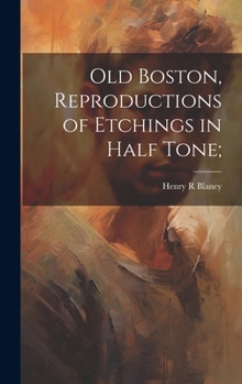 Hardcover Old Boston, Reproductions of Etchings in Half Tone; Book