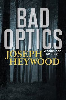 Bad Optics - Book #11 of the Woods Cop
