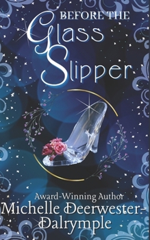 Paperback Before the Glass Slipper: A Flawed Fairy Tale Retelling Adaptation Book