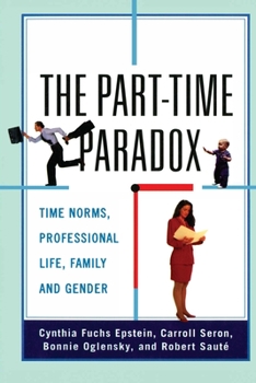 Paperback The Part-Time Paradox: Time Norms, Professional Life, Family and Gender Book