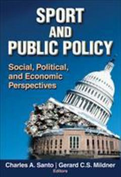 Hardcover Sport and Public Policy: Social, Political, and Economic Perspectives Book