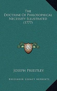 Hardcover The Doctrine Of Philosophical Necessity Illustrated (1777) Book