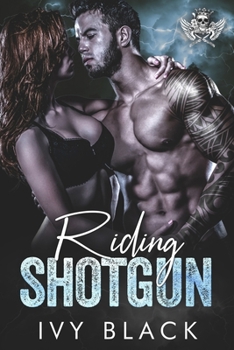 Riding Shotgun: An Alpha Male MC Biker Romance - Book #5 of the Steel Knights MC