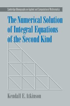 Paperback The Numerical Solution of Integral Equations of the Second Kind Book