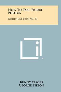 Hardcover How To Take Figure Photos: Whitestone Book No. 38 Book