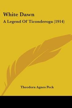 Paperback White Dawn: A Legend Of Ticonderoga (1914) Book